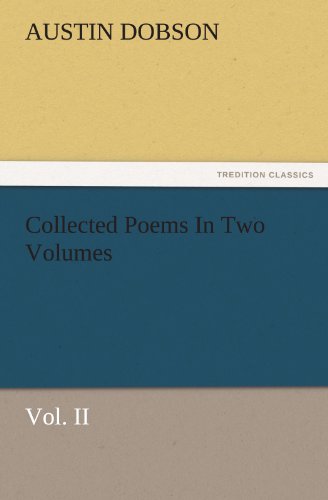 Collected Poems In Two Volumes, Vol. II (TREDITION CLASSICS)