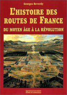 L'histoire des routes de France : du Moyen Age à la Révolution