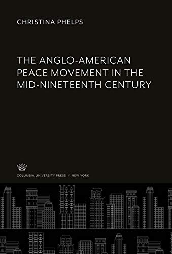 The Anglo-American Peace Movement in the Mid-Nineteenth Century