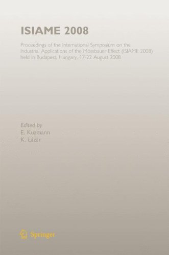 ISIAME 2008: Proceedings of the International Symposium on the Industrial Applications of the Mössbauer Effect (ISIAME 2008) held in Budapest, Hungary, 17-22 August 2008