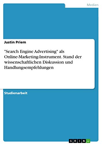 Search Engine Advertising als Online-Marketing-Instrument. Stand der wissenschaftlichen Diskussion und Handlungsempfehlungen