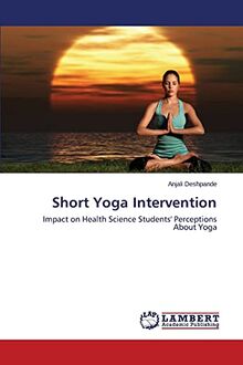 Short Yoga Intervention: Impact on Health Science Students' Perceptions About Yoga