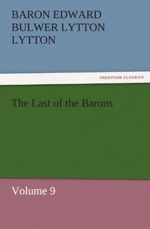 The Last of the Barons: Volume 9 (TREDITION CLASSICS)