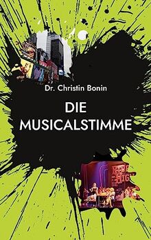 Die Musicalstimme: Die Entwicklung der klassischen Musicalstimme zur professionellen Beltstimme