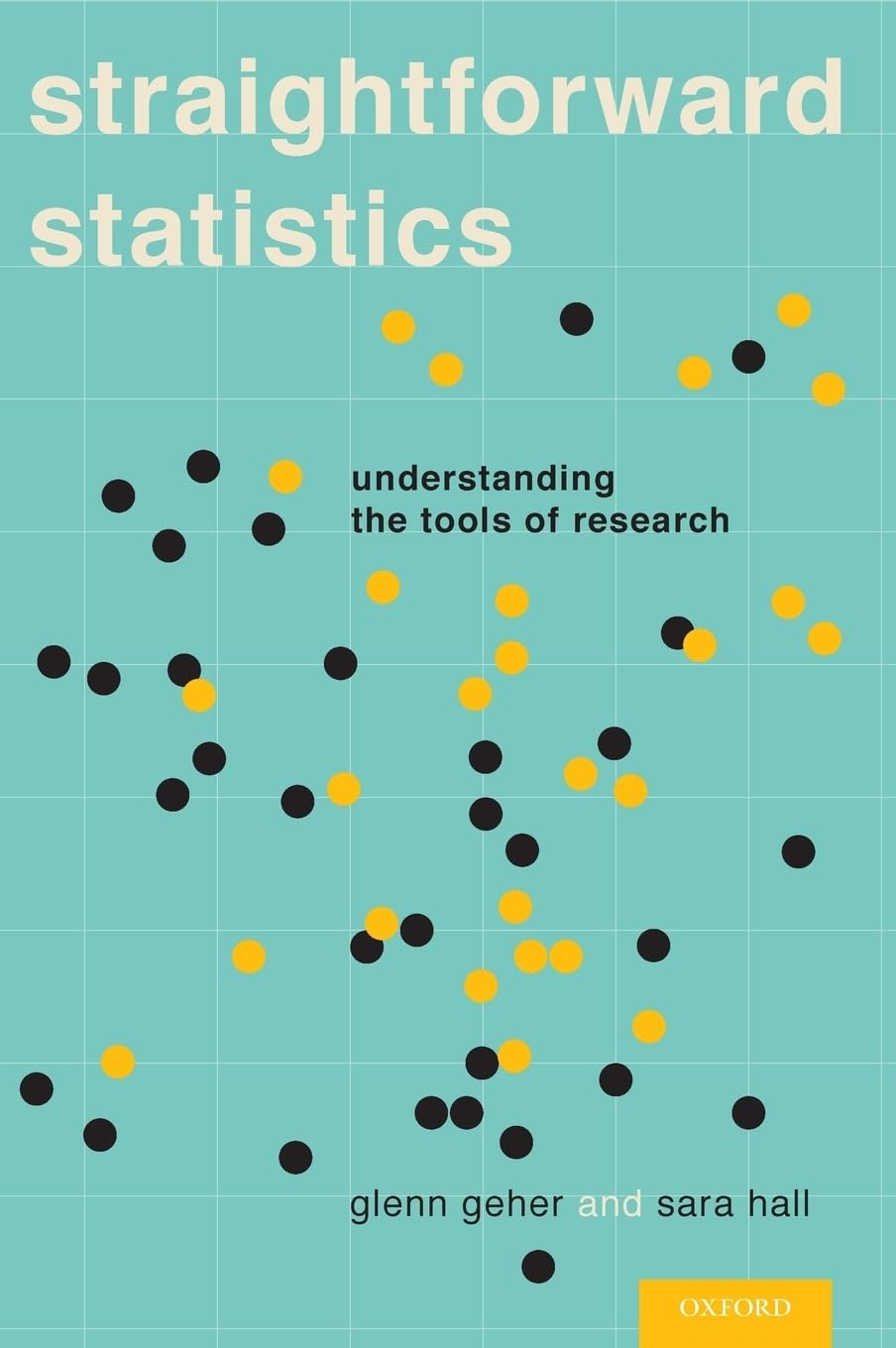 Straightforward Statistics: Understanding the Tools of Research