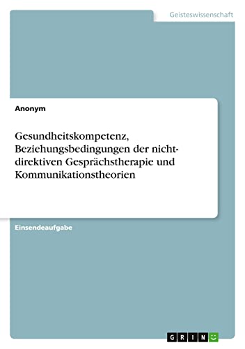 Gesundheitskompetenz, Beziehungsbedingungen der nicht- direktiven Gesprächstherapie und Kommunikationstheorien