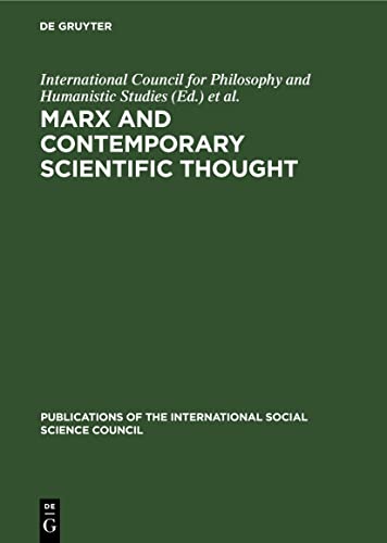 Marx and Contemporary Scientific Thought: Symposium on the Role of Karl Marx in the Development of Contemporary Scientific Thought, Paris, 8, 9, 10 ... Social Science Council, 13, Band 13)