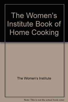 The Women's Institute Book of Home Cooking