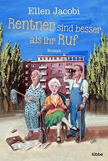 Rentner sind besser als ihr Ruf: Roman