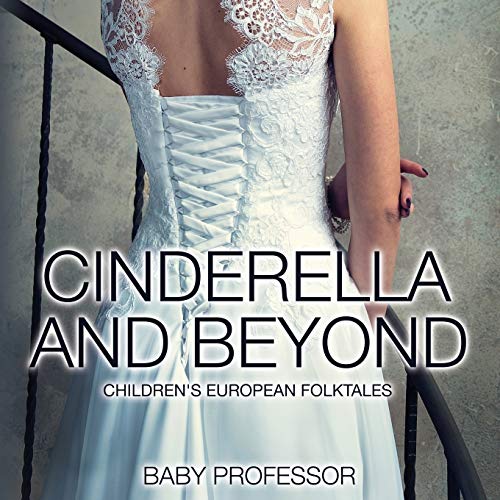 Cinderella and Beyond Children's European Folktales