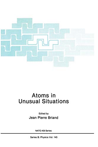 Atoms in Unusual Situations (Nato Science Series B:, 143, Band 143)