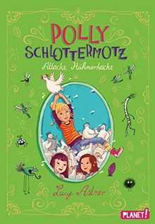 Polly Schlottermotz 3: Attacke Hühnerkacke