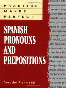 Spanish Pronouns And Prepositions (Practice Makes Perfect (McGraw-Hill))