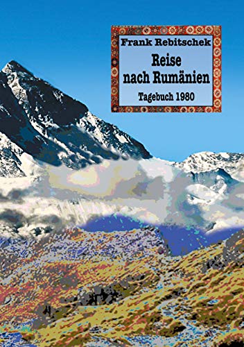 Reise nach Rumänien: Tagebuch 1980