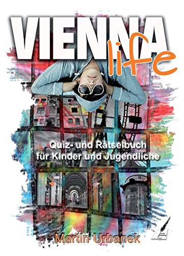 Vienna Life: Quiz- und Rätselbuch über Wien für Kinder und Jugendliche