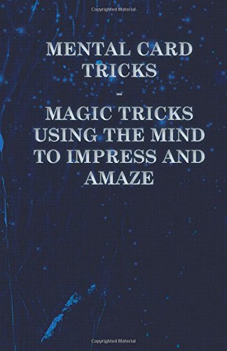 Mental Card Tricks - Magic Tricks Using the Mind to Impress and Amaze