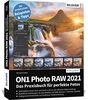 ON1 Photo RAW 2021: Das Praxisbuch für perfekte Fotos