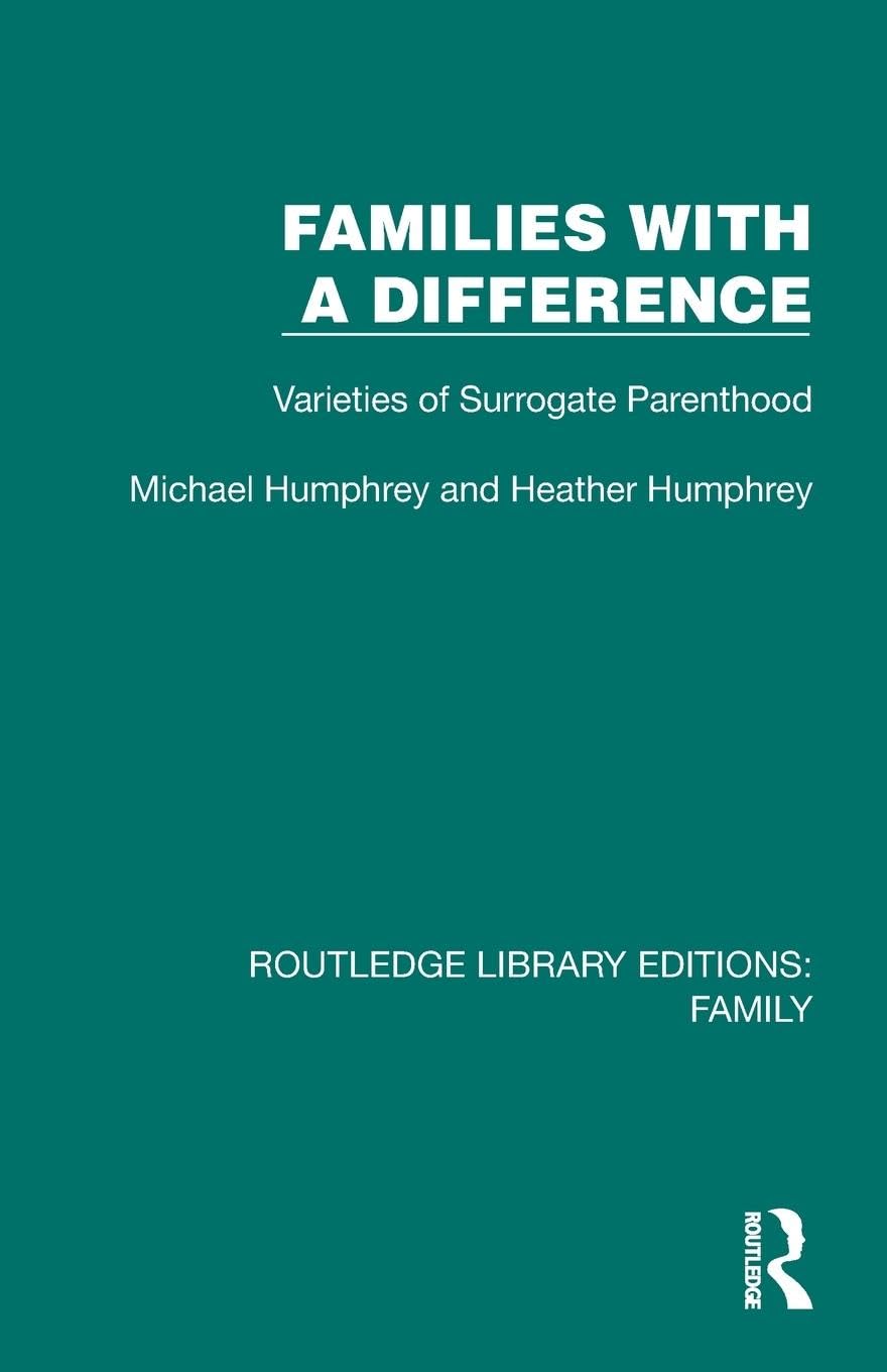 Families with a Difference: Varieties of Surrogate Parenthood (Routledge Library Editions: Family)