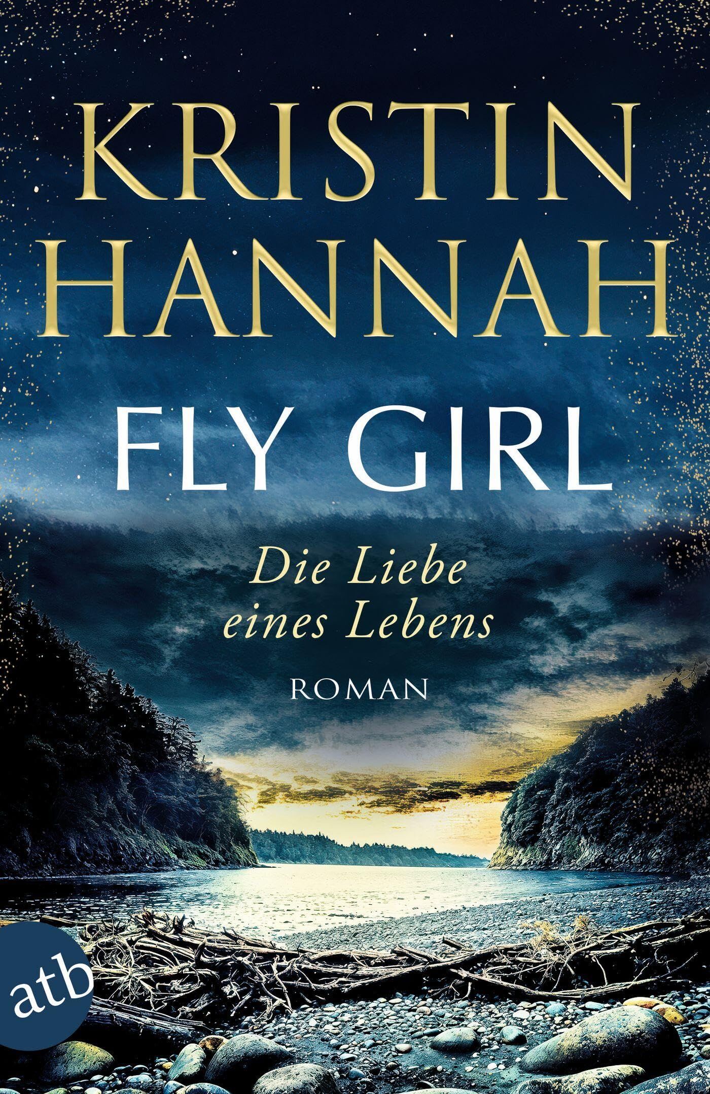 Hannah, Kristin: Fly Girl - Die Liebe eines Lebens
