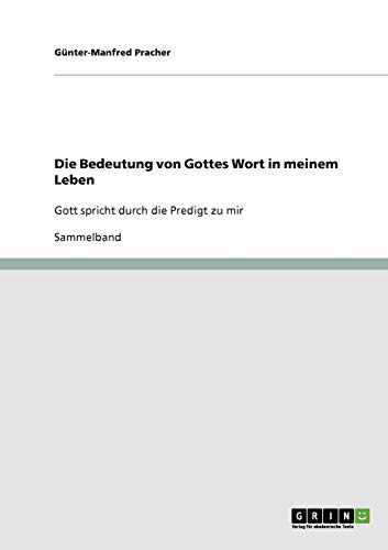 Die Bedeutung von Gottes Wort in meinem Leben: Gott spricht durch die Predigt zu mir