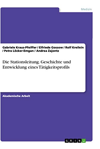 Die Stationsleitung. Geschichte und Entwicklung eines Tätigkeitsprofils