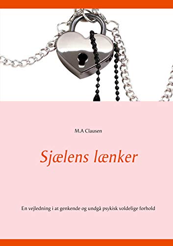 Sjælens lænker: En vejledning i at genkende og undgå psykisk voldelige forhold