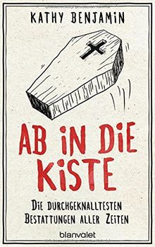 Ab in die Kiste: Die durchgeknalltesten Bestattungen aller Zeiten