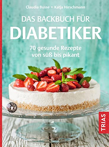 Das Backbuch für Diabetiker - Claudia Busse Katja Hirschmann Kartoniert (TB)