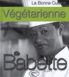 La bonne cuisine végétarienne de Babette