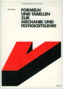 Formeln und Tabellen zur Mechanik und Festigkeitslehre