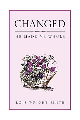 Changed: He Made Me Whole