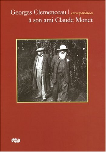 Georges Clemenceau à Son Ami Claude Monet : Correspondance