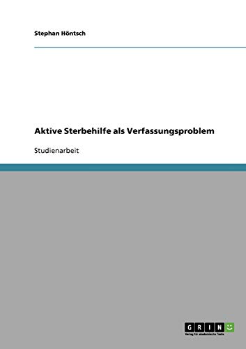 Aktive Sterbehilfe als Verfassungsproblem