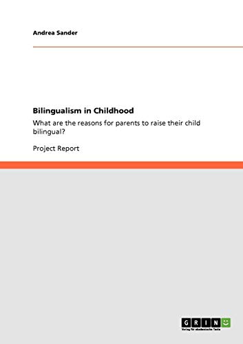 Bilingualism in Childhood: What are the reasons for parents to raise their child bilingual?