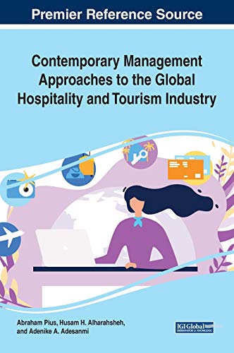 Contemporary Management Approaches to the Global Hospitality and Tourism Industry (Advances in Hospitality, Tourism, and the Services Industry)