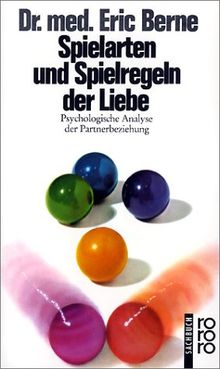 Spielarten und Spielregeln der Liebe: Psychologische Analyse der Partnerbeziehung