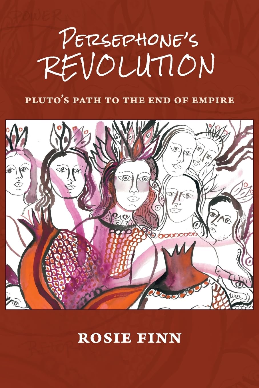 Rosie Finn Persephone's Revolution, Pluto's Path To The End Of Empire