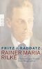 Rainer Maria Rilke: Überzähliges Dasein - Eine Biographie