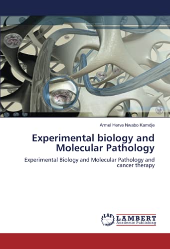 Experimental biology and Molecular Pathology: Experimental Biology and Molecular Pathology and cancer therapy