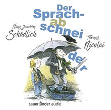 Der Sprachabschneider: Lesung. Ungekürzte Ausgabe