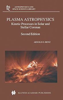 Plasma Astrophysics: Kinetic Processes in Solar and Stellar Coronae (Astrophysics and Space Science Library (279), Band 279)