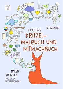 Vicky Bo's Kritzel-Malbuch und Mitmachbuch: Malen, Kritzeln, Vollenden, Weiterzeichnen