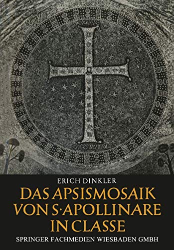 Das Apsismosaik von S. Apollinare in Classe (Wissenschaftliche Abhandlungen der Arbeitsgemeinschaft für Forschung des Landes Nordrhein-Westfalen, 29, Band 29)