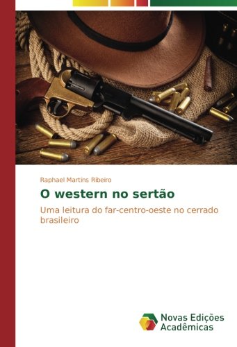 O western no sertão: Uma leitura do far-centro-oeste no cerrado brasileiro