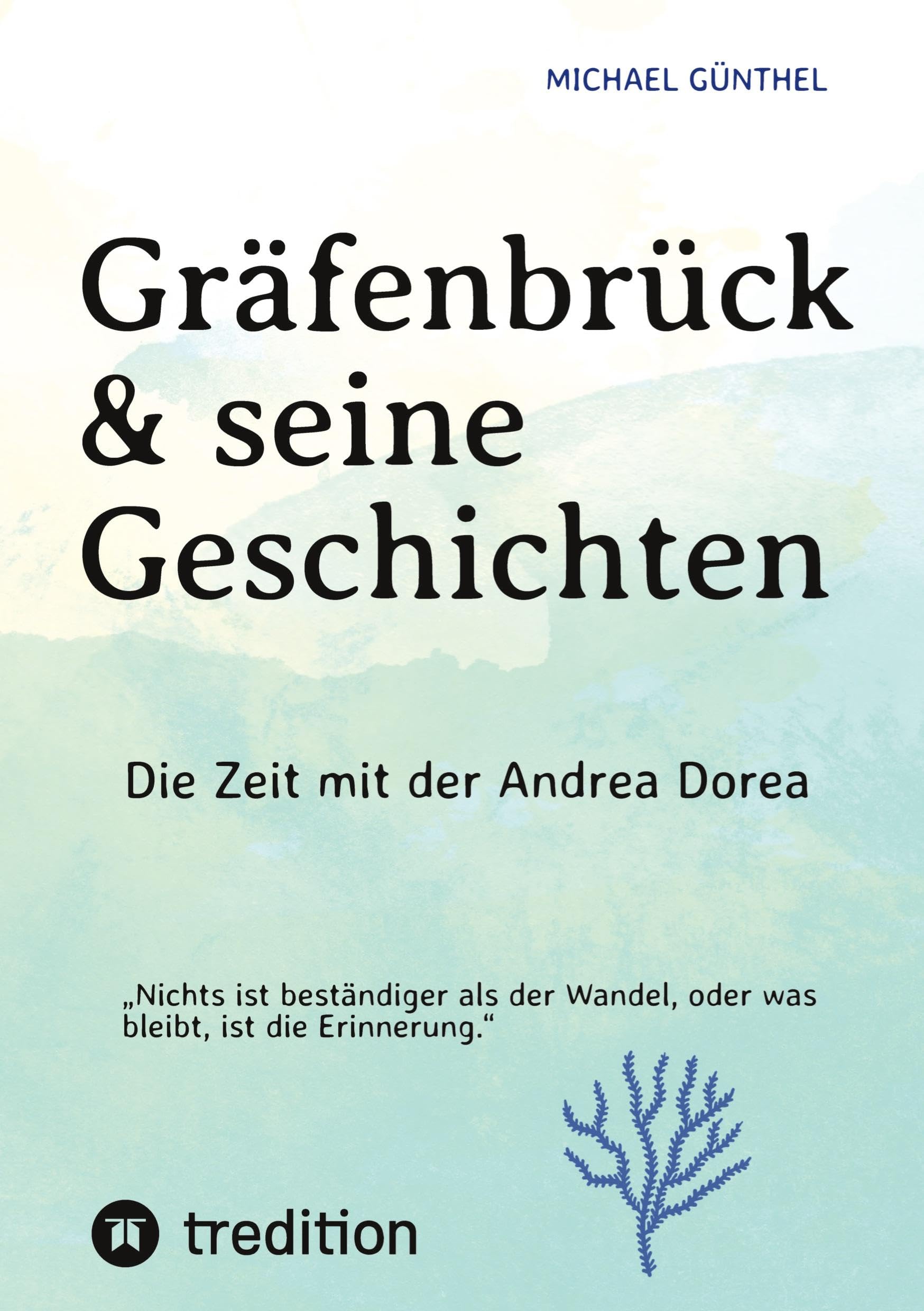 Gräfenbrück & seine Geschichten: Die Zeit mit der Andrea Dorea
