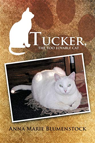 Tucker, The Too Lovable Cat