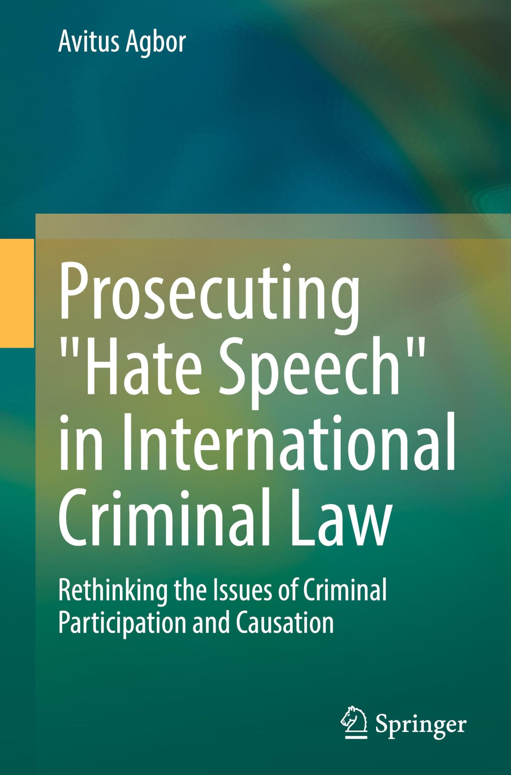 Prosecuting Hate Speech in International Criminal Law: Rethinking the Issues of Criminal Participation and Causation