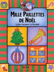 Mille paillettes de Noël : la fête, les jouets, le Père Noël