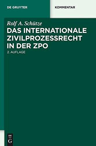 Das internationale Zivilprozessrecht in der ZPO (De Gruyter Kommentar)