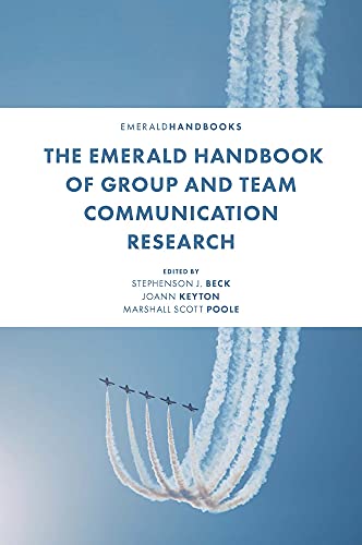 The Emerald Handbook of Group and Team Communication Research (Emerald Handbooks)